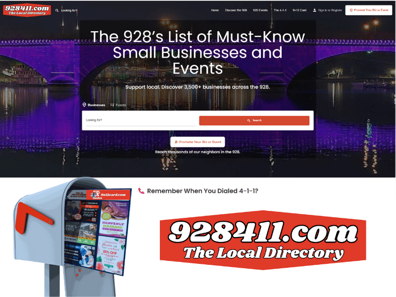 The Local Directory for the 928 is 928411.com List your Business or Event, Free. Promote your business and get a coveted back-link.
